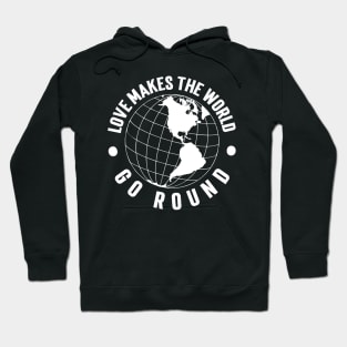 Love Makes the World Go Round Hoodie